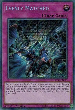 Evenly Matched [CIBR-EN077] Secret Rare - Trinity Hobby