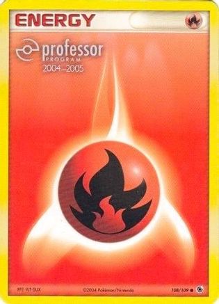 Fire Energy (108/109) (2004 2005) [Professor Program Promos] - Trinity Hobby