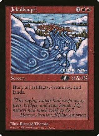 Jokulhaups (1st Place) (Arena League)  (OVER-) - [Oversize Cards]