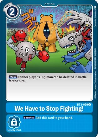 Nous devons arrêter de nous battre ! [BT3-099] [Sortie du Booster Spécial Ver.1.5] 