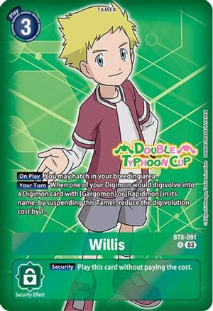 Willis [BT8-091] (Reprint) [Starter Deck: Double Typhoon Advanced Deck Set Pre-Release Cards] - Trinity Hobby