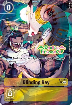 Blinding Ray [BT4-104] (Bonus Pack) [Starter Deck: Double Typhoon Advanced Deck Set Pre-Release Cards] - Trinity Hobby