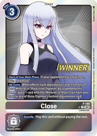 Close [P-169] (Store Tournament 2025 Vo.1 Winner Pack) [Promotional Cards] - Trinity Hobby