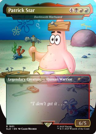 Patrick Star - Barktooth Warbeard (Rainbow Foil) (SLD-1931) - [Secret Lair Drop Series] Foil - Trinity Hobby