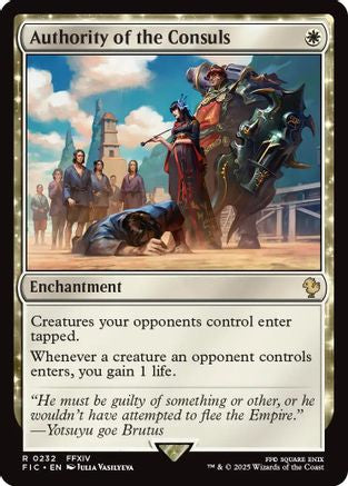 Authority of the Consuls (Surge Foil)  [Foil]  (FIC-232) - [Commander: FINAL FANTASY] - Trinity Hobby