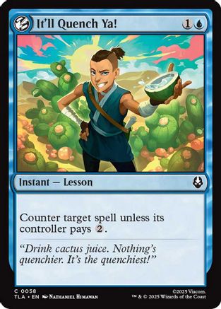 It'll Quench Ya!  [Foil]  (TLA-058) - [Avatar: The Last Airbender] - Trinity Hobby
