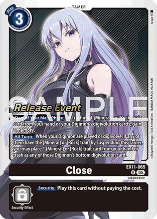 Close (EX11-065) - [Dawn of Liberator Release Event Cards] Foil