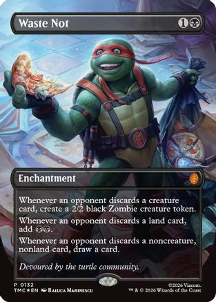 Waste Not (Borderless)  [Foil]  (TMC-132) - [Commander: Teenage Mutant Ninja Turtles] - Trinity Hobby