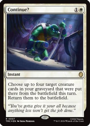 Continue? (Surge Foil)  [Foil]  (TMC-007) - [Commander: Teenage Mutant Ninja Turtles]