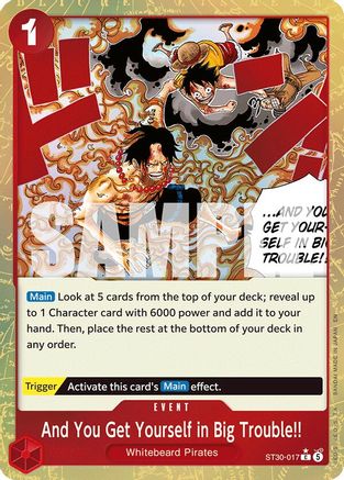 And You Get Yourself in Big Trouble!! (Parallel) (ST30-017) - [Starter Deck EX: Luffy & Ace] Foil
