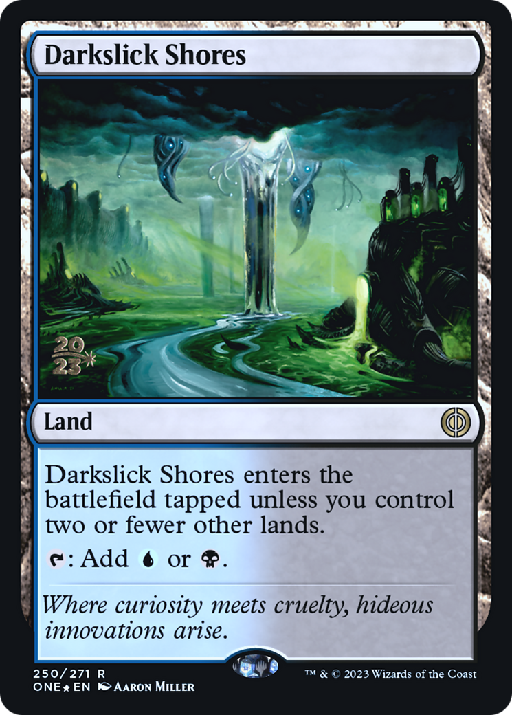 Darkslick Shores [Phyrexia: All Will Be One Prerelease Promos] - Trinity Hobby