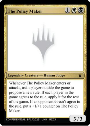 The Policy Maker  (UNK-) - [Un-Known Event Playtest Cards]