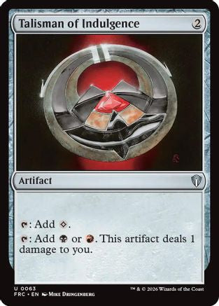 Talisman of Indulgence  (-063) - [Commander: Reality Fracture]