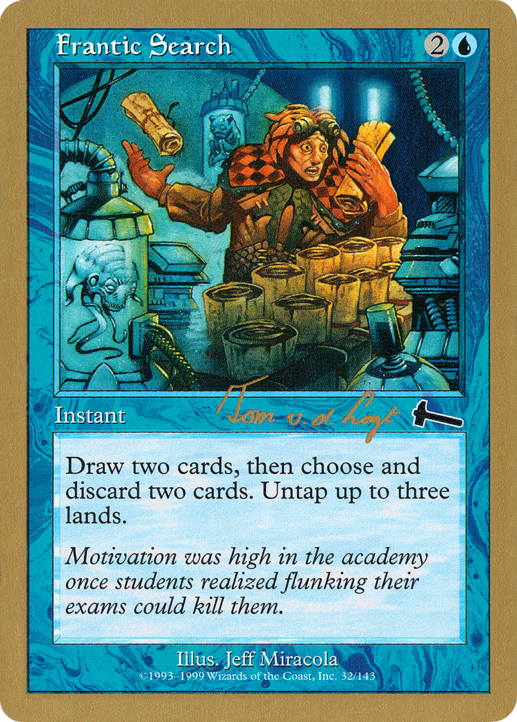 Recherche frénétique (Tom van de Logt) [Decks de championnat du monde 2000] 