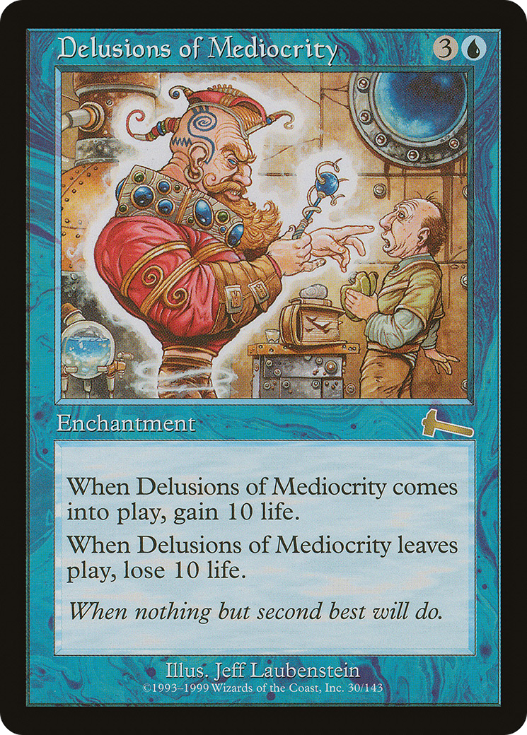 Delusions of Mediocrity [Urza's Legacy] - Trinity Hobby