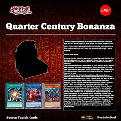 [Pre-Order] YGO QUARTER CENTURY BONANZA BOOSTER [1st Edition] (ETA 2024-11-08)