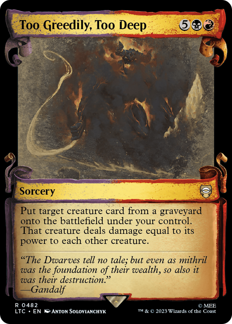 Too Greedily, Too Deep [The Lord of the Rings: Tales of Middle-Earth Commander Showcase Scrolls] - Trinity Hobby