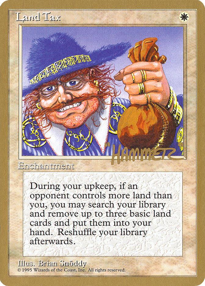 Land Tax (Shawn "Hammer" Regnier) [Pro Tour Collector Set] - Trinity Hobby