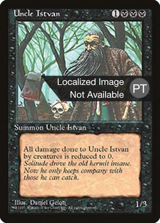 Uncle Istvan [Fourth Edition (Foreign Black Border)] - Trinity Hobby